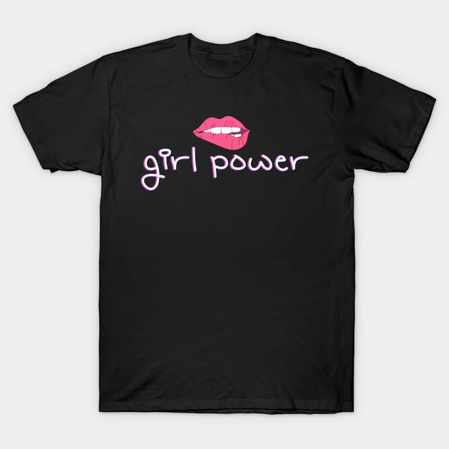 Girl Power Rose Lipstick Positive Slogan To Girl Empowerment T-Shirt by mangobanana